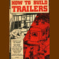 ‘How to Build Trailers’ (1937) – Vintage 128-Page Guide to DIY Camper, Boat & Utility Trailers (PDF)