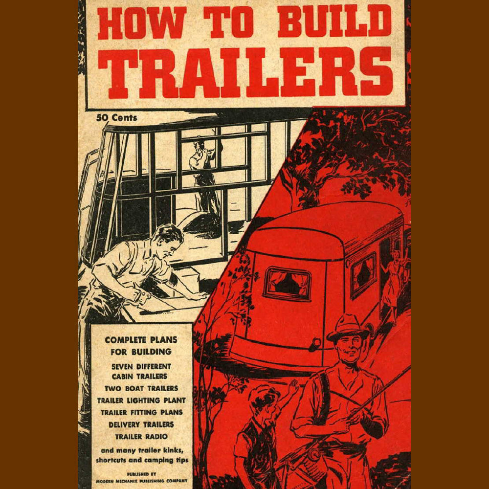 ‘How to Build Trailers’ (1937) – Vintage 128-Page Guide to DIY Camper, Boat & Utility Trailers (PDF)