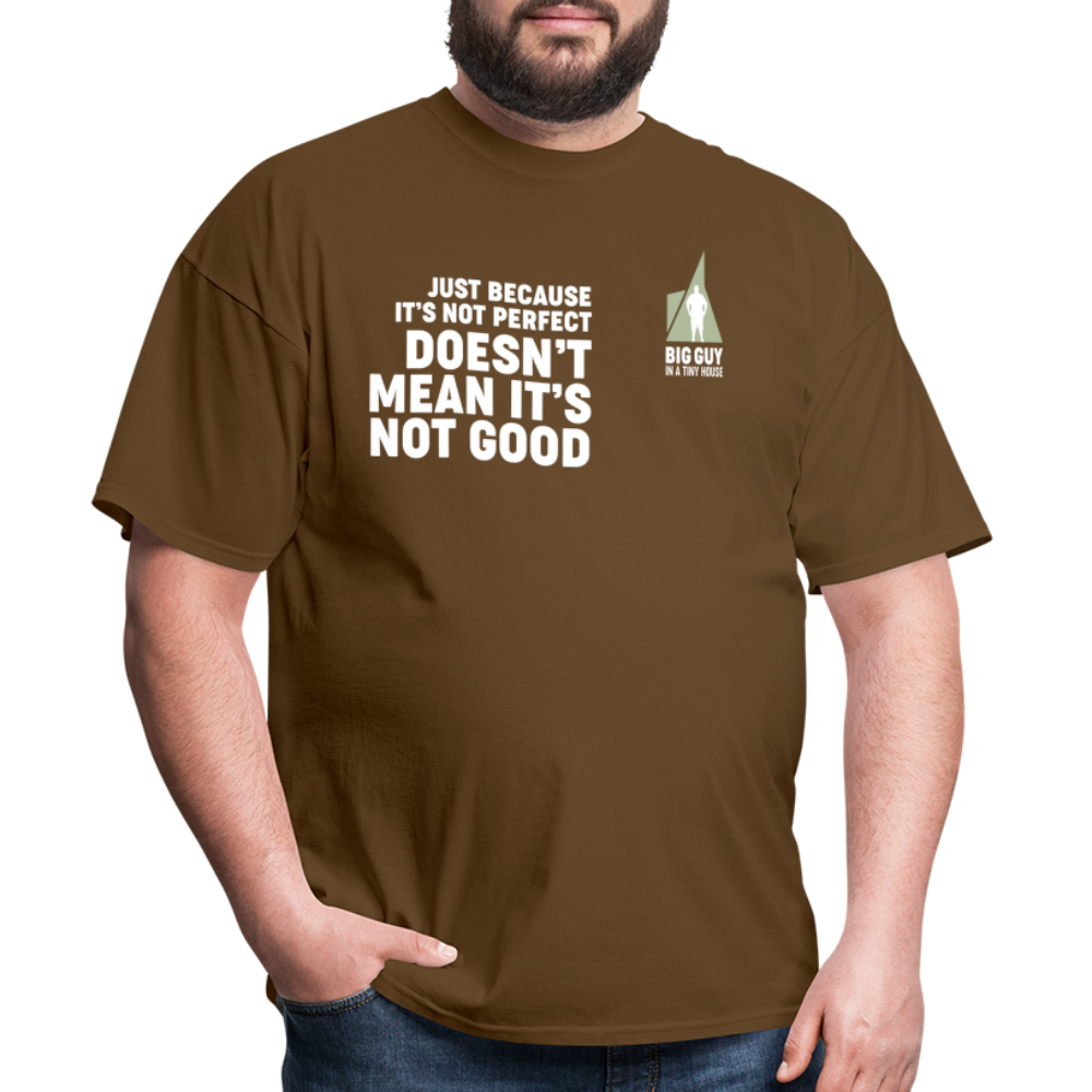 Just Because It's Not Perfect… - Classic T-Shirt - brown