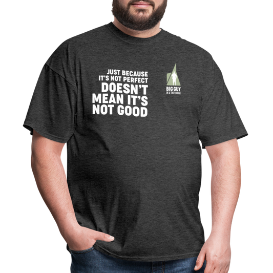 Just Because It's Not Perfect… - Classic T-Shirt - heather black