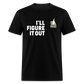 Classic T-Shirt - I'll Figure It Out - black