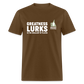 Greatness Lurks - Classic T-Shirt - brown