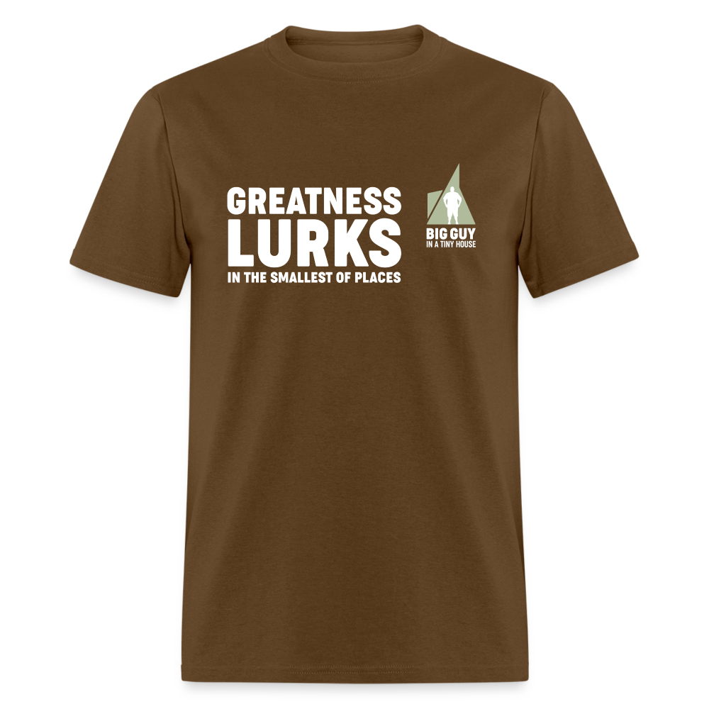 Greatness Lurks - Classic T-Shirt - brown