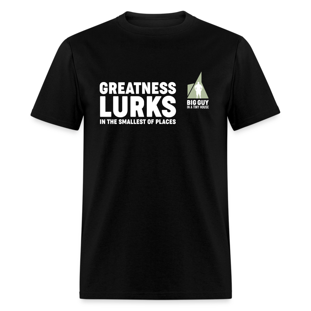 Greatness Lurks - Classic T-Shirt - black