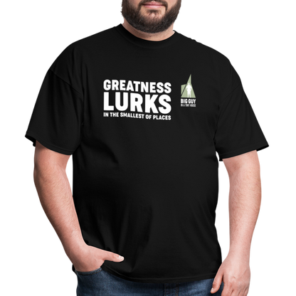 Greatness Lurks - Classic T-Shirt - black