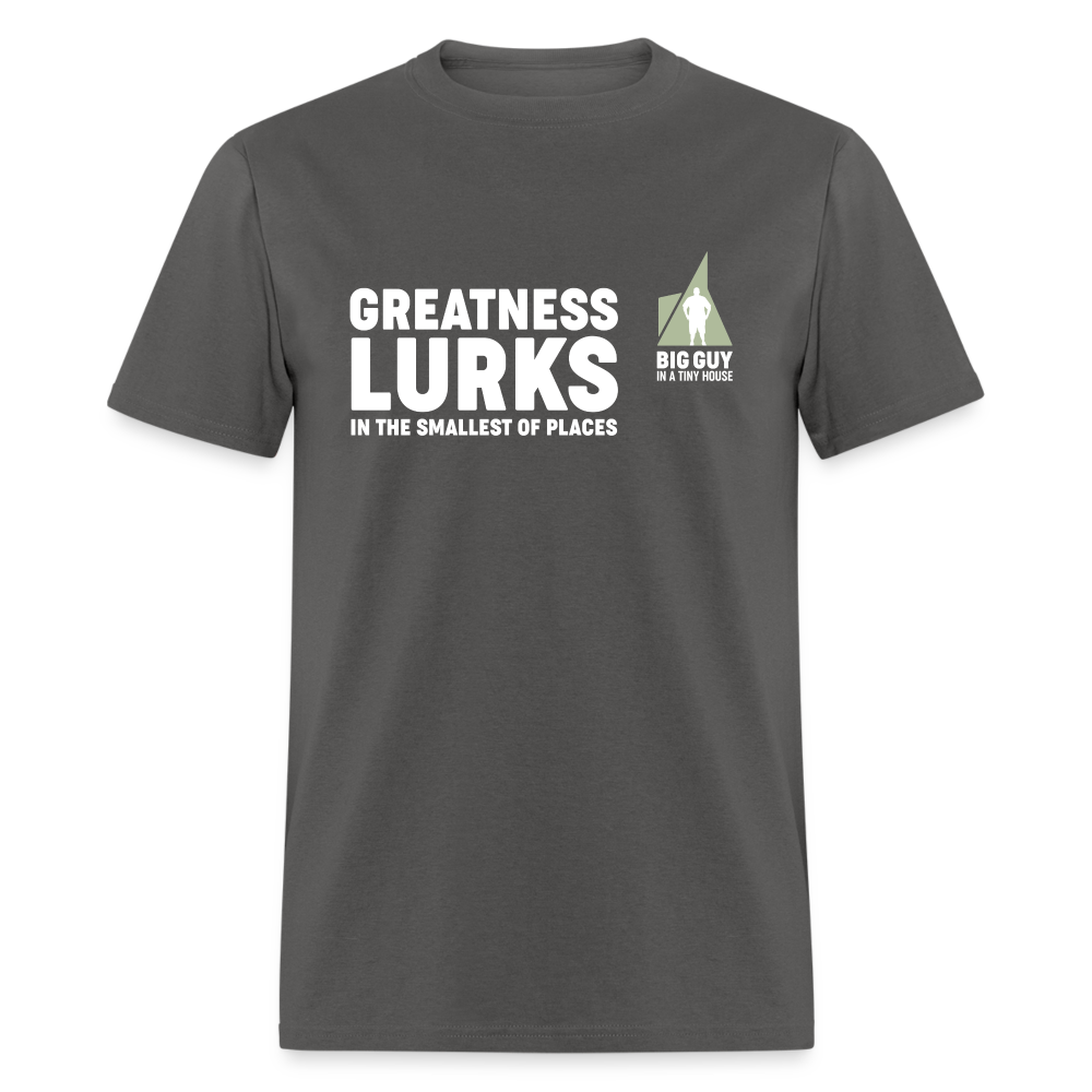 Greatness Lurks - Classic T-Shirt - charcoal